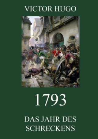 Kniha 1793 - Das Jahr des Schreckens Victor Hugo