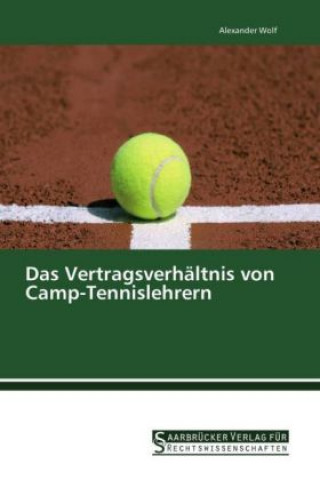 Книга Das Vertragsverhältnis von Camp-Tennislehrern Alexander Wolf