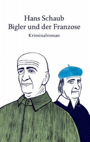 Könyv Bigler und der Franzose Hans Schaub
