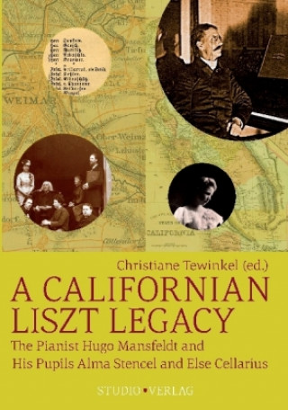 Kniha A Californian Liszt Legacy Christiane Tewinkel