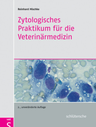 Książka Zytologisches Praktikum für die Veterinärmedizin Reinhard Mischke