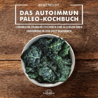 Könyv Das Autoimmun Paleo-Kochbuch Mickey Trescott
