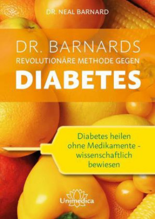 Kniha Dr. Barnards revolutionäre Methode gegen Diabetes Neal Barnard