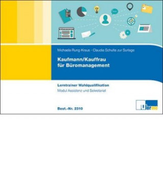Könyv Kaufmann/Kauffrau für Büromanagement - Lerntrainer Wahlqualifikation - Modul Assistenz und Sekretariat Michaela Rung-Kraus