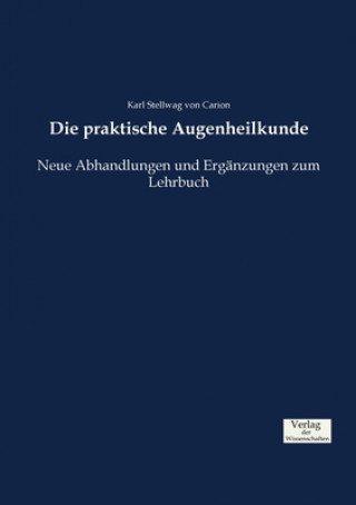 Könyv praktische Augenheilkunde Karl Stellwag Von Carion