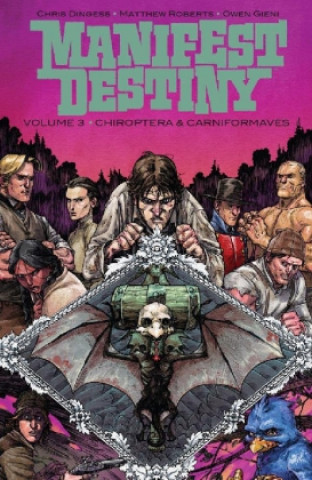 Könyv Manifest Destiny - Chiroptera & Carniformaves Chris Dingess