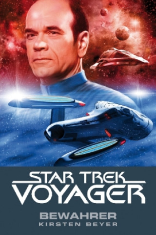 Könyv Star Trek, Voyager, Bewahrer Kirsten Beyer