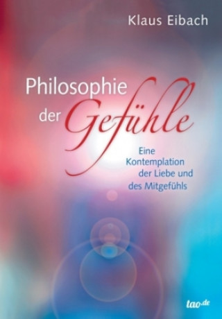 Kniha Philosophie der Gefuhle Klaus Eibach