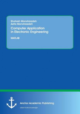 Kniha Computer Application in Electronic Engineering. MATLAB Shohreh Monshizadeh