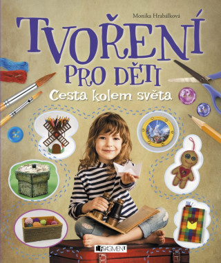 Kniha Tvoření pro děti Monika Hrabálková