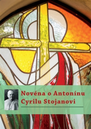 Kniha Novéna o Antonínu Cyrilu Stojanovi Michal Altrichter