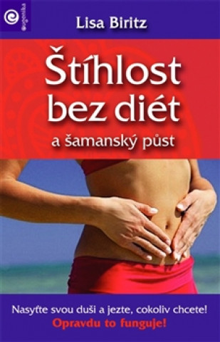 Книга Štíhlost bez diét a šamanský půst Lisa Biritz