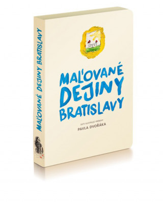 Könyv Maľované dejiny Bratislavy Pavol Dvořák