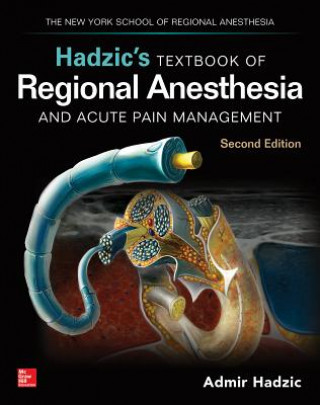 Könyv Hadzic's Textbook of Regional Anesthesia and Acute Pain Management, Second Edition Admir Hadzic