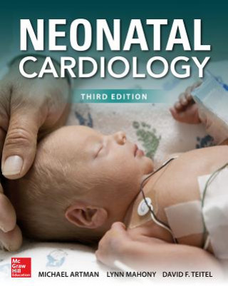 Kniha Neonatal Cardiology, Third Edition Michael Artman