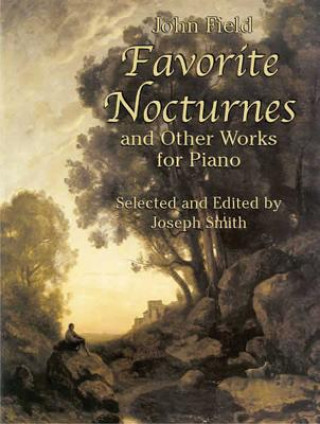 Kniha Favorite Nocturnes And Other Works For Piano John Field