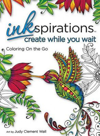 Kniha Inkspirations Create While You Wait Judy Clement Wall