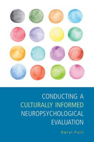 Carte Conducting a Culturally Informed Neuropsychological Evaluation Daryl Fujii