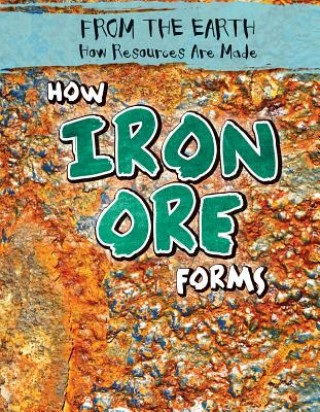 Knjiga How Iron Ore Forms Caroline Kennon
