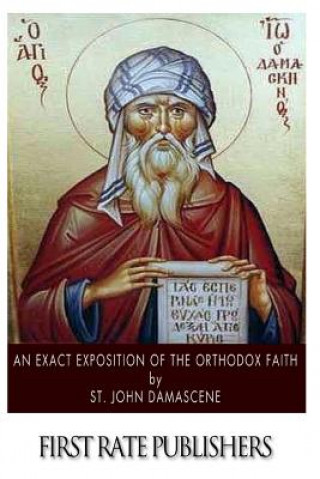 Carte An Exact Exposition of the Orthodox Faith John Damascene