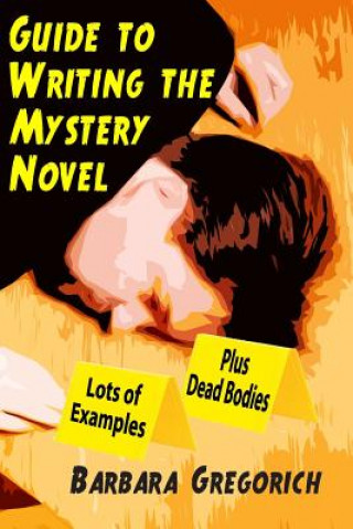 Kniha Guide to Writing the Mystery Novel Barbara Gregorich
