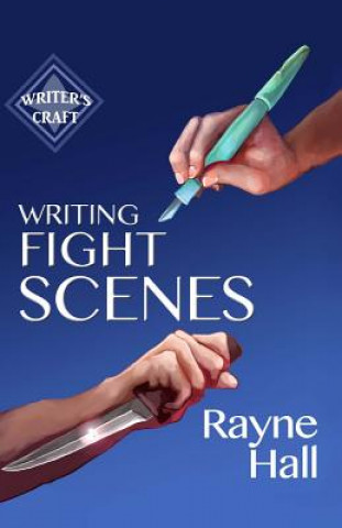 Kniha Writing Fight Scenes Rayne Hall