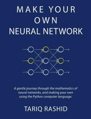 Книга Make Your Own Neural Network Tariq Rashid