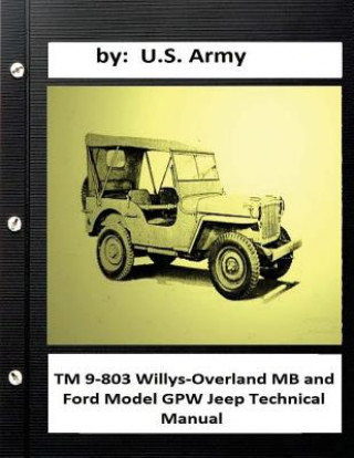 Kniha Tm 9-803 Willys-overland MB and Ford Model Gpw Jeep Technical Manual U. S. Army