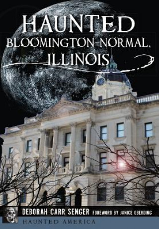 Carte Haunted Bloomington-normal, Illinois Deborah Carr Senger