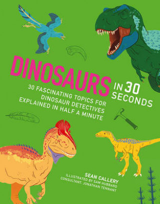 Carte Dinosaurs in 30 Seconds Sean Callery