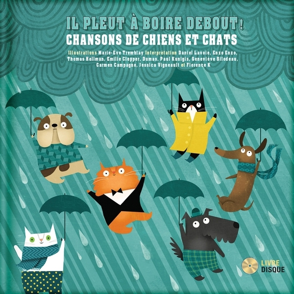 Könyv Il pleut a boire debout ! Chansons de chiens et chats (Livre/CD) Marie-eve Tremblay