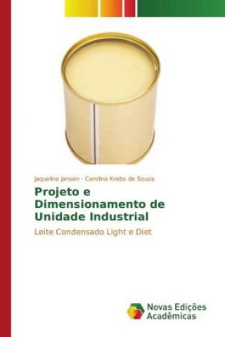 Kniha Projeto e Dimensionamento de Unidade Industrial Jaqueline Jansen