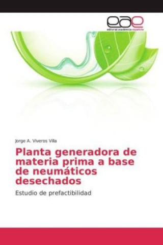 Buch Planta generadora de materia prima a base de neumáticos desechados Jorge A. Viveros Villa