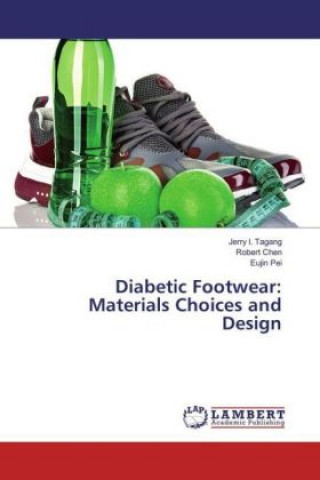 Kniha Diabetic Footwear: Materials Choices and Design Jerry I. Tagang