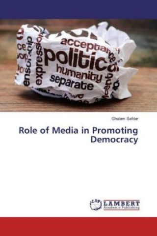 Carte Role of Media in Promoting Democracy Ghulam Safdar