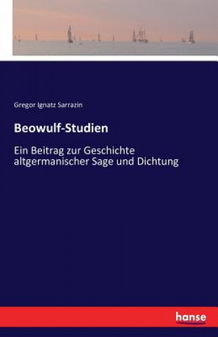 Könyv Beowulf-Studien Gregor Ignatz Sarrazin