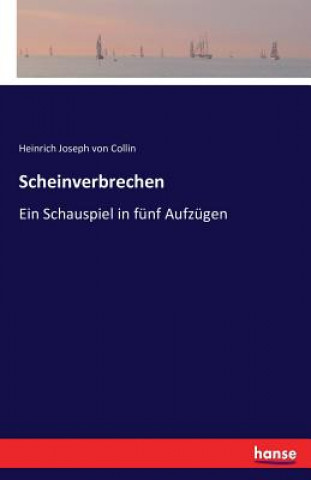 Kniha Scheinverbrechen Heinrich Joseph Von Collin