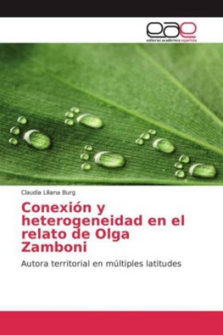 Carte Conexión y heterogeneidad en el relato de Olga Zamboni Claudia Liliana Burg