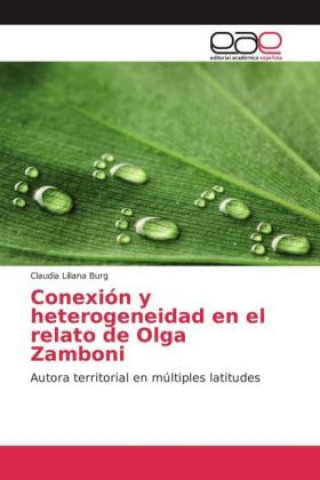 Libro Conexión y heterogeneidad en el relato de Olga Zamboni Claudia Liliana Burg