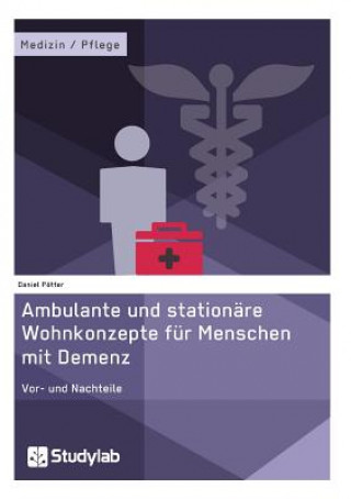 Книга Ambulante und stationare Wohnkonzepte fur Menschen mit Demenz Daniel Potter