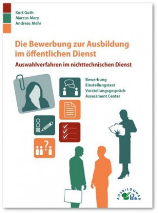 Knjiga Die Bewerbung zur Ausbildung im öffentlichen Dienst Kurt Guth