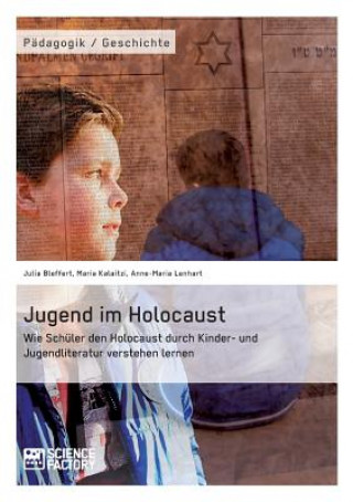 Kniha Jugend im Holocaust. Wie Schuler den Holocaust durch Kinder- und Jugendliteratur verstehen lernen Maria Kalaitzi