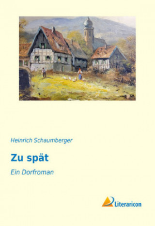 Carte Zu spät Heinrich Schaumberger