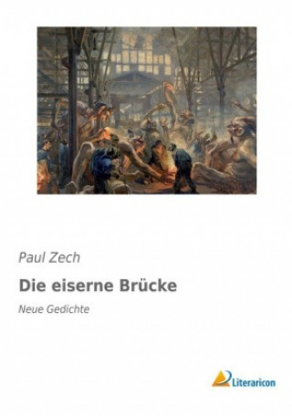 Knjiga Die eiserne Brücke Paul Zech