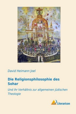 Kniha Die Religionsphilosophie des Sohar David Heimann Joel