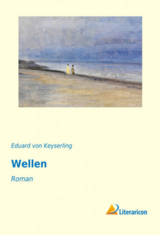 Knjiga Wellen Eduard von Keyserling