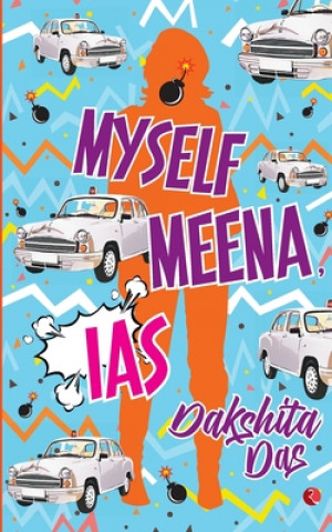 Knjiga Myself Meena, Ias DAKSHITA DAS