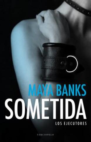 Kniha Sometida/ Mastered Maya Banks