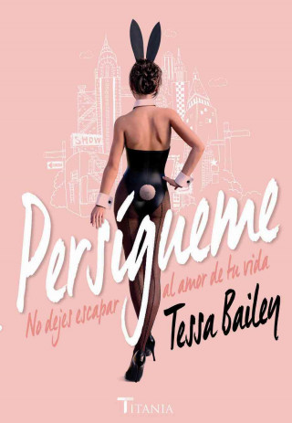 Knjiga Persigueme/ Chase Me Tessa Bailey