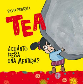 Könyv żTea, cuanto pesa una mentira?/ Tea, How Heavy is a Lie? Silvia Serrelli